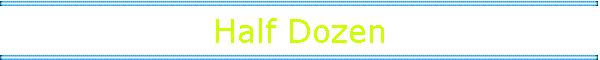 Half Dozen